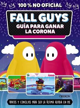 FALL GUYS. GUÍA PARA GANAR LA CORONA | 9788441546752 | ROBSON, EDDIE | Llibreria L'Illa - Llibreria Online de Mollet - Comprar llibres online