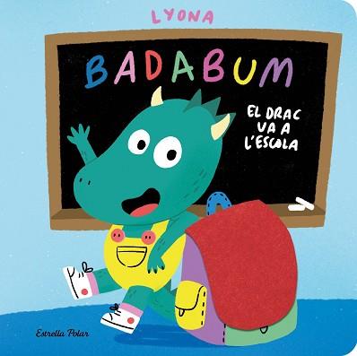 BADABUM. EL DRAC VA A L'ESCOLA | 9791387903978 | LYONA | Llibreria L'Illa - Llibreria Online de Mollet - Comprar llibres online