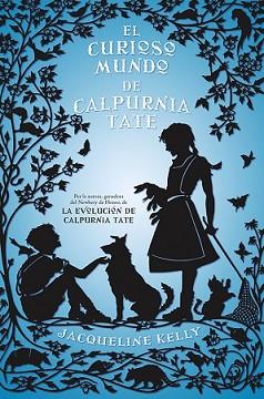 CURIOSO MUNDO DE CALPURNIA TATE, EL | 9788499186368 | KELLY, JACQUELLINE | Llibreria L'Illa - Llibreria Online de Mollet - Comprar llibres online