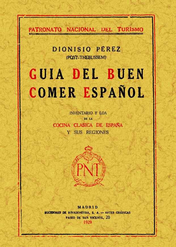 GUIA DEL BUEN COMER ESPAÑOL : INVENTARIO Y LOA DE LA COCINA | 9788497612357 | PÉREZ, DIONISIO