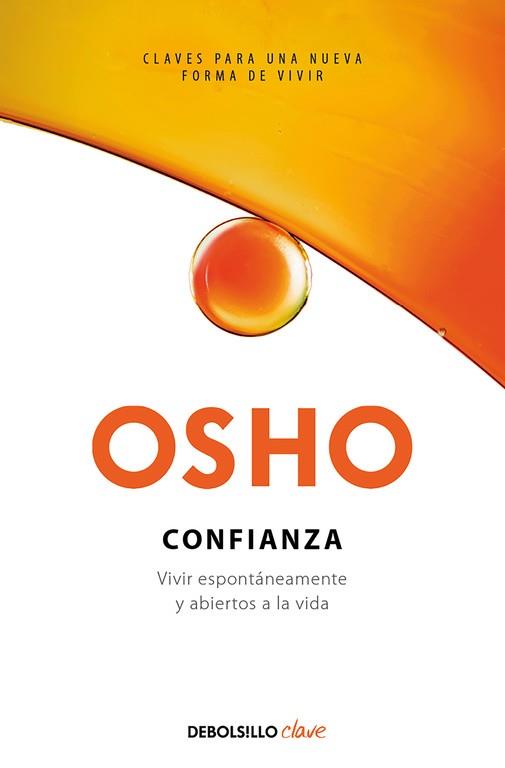 CONFIANZA. VIVIR ESPONTÁNEAMENTE Y ABIERTOS A LA VIDA | 9788466342056 | OSHO | Llibreria L'Illa - Llibreria Online de Mollet - Comprar llibres online
