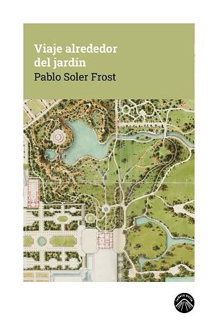 VIAJE ALREDEDOR DEL JARDÍN | 9791399165180 | SOLER FROST, PABLO | Llibreria L'Illa - Llibreria Online de Mollet - Comprar llibres online