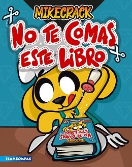 NO TE COMAS ESTE LIBRO | 9788427050846 | MIKECRACK | Llibreria L'Illa - Llibreria Online de Mollet - Comprar llibres online