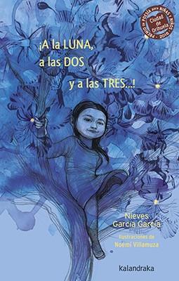 A LA LUNA A LAS DOS Y A LAS TRES…! | 9788484644545 | GARCÍA, NIEVES | Llibreria L'Illa - Llibreria Online de Mollet - Comprar llibres online