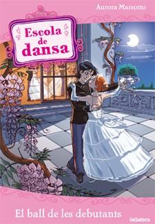 ESCOLA DE DANSA 13. EL BALL DE LES DEBUTANTS | 9788424641177 | MARSOTTO, AURORA | Llibreria L'Illa - Llibreria Online de Mollet - Comprar llibres online