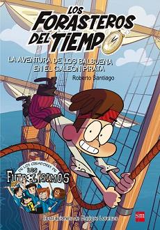 AVENTURA DE LOS BALBUENA EN EL GALEON PIRATA, LA | 9788467523201 | SANTIAGO, ROBERTO | Llibreria L'Illa - Llibreria Online de Mollet - Comprar llibres online