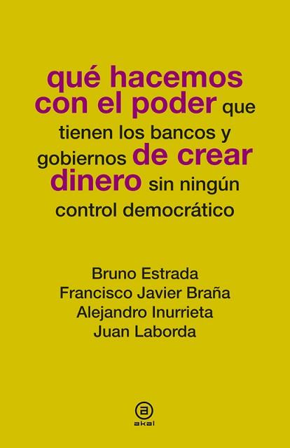 QUÉ HACEMOS CON EL PODER DE CREAR DINERO | 9788446037781 | VV.AA.