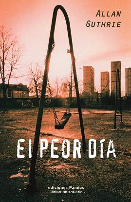 PEOR DIA, EL | 9788496952157 | GUTHRIE, ALLAN | Llibreria L'Illa - Llibreria Online de Mollet - Comprar llibres online