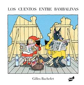 CUENTOS ENTRE BAMBALINAS, LOS | 9788416817115 | BACHELET, GILLES | Llibreria L'Illa - Llibreria Online de Mollet - Comprar llibres online