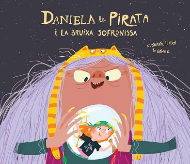 DANIELA LA PIRATA Y LA BRUIXA SOFRONISSA | 9788418133336 | CAT GÓMEZ / ISERN CAT SUSANNA