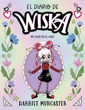 DIARIO DE WISKA 1 - MI VIDA EN EL COLE | 9791387741310 | MUNCASTER, HARRIET | Llibreria L'Illa - Llibreria Online de Mollet - Comprar llibres online