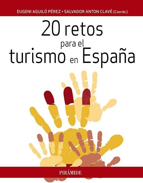 20 RETOS PARA EL TURISMO EN ESPAÑA | 9788436833133 | AGUILÓ PÉREZ, EUGENI/ANTON CLAVÉ, SALVADOR