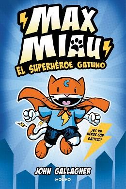 MAX MIAU 1 - EL SUPERHÉROE GATUNO | 9788427232488 | GALLAGHER, JOHN | Llibreria L'Illa - Llibreria Online de Mollet - Comprar llibres online