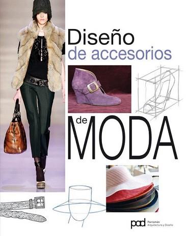 DISEÑO DE ACCESORIOS DE MODA | 9788434237032 | PARRAMÓN | Llibreria L'Illa - Llibreria Online de Mollet - Comprar llibres online