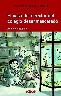 CASO DEL DIRECTOR DEL COLEGIO DESENMASCARADO, EL | 9788423674213 | FRIEDRICH, JOACHIM