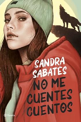 NO ME CUENTES CUENTOS | 9788408252917 | SABATÉS, SANDRA | Llibreria L'Illa - Llibreria Online de Mollet - Comprar llibres online