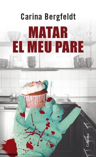 MATAR EL MEU PARE | 9788466417914 | BERGFELDT, CARINA | Llibreria L'Illa - Llibreria Online de Mollet - Comprar llibres online
