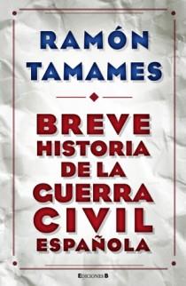 BREVE HISTORIA DE LA GUERRA CIVIL | 9788466648523 | TAMAMES GOMEZ, RAMON | Llibreria L'Illa - Llibreria Online de Mollet - Comprar llibres online