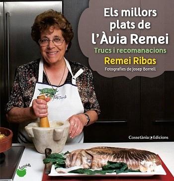 MILLORS PLATS DE L'ÀVIA REMEI, ELS | 9788490340066 | RIBAS AGUILERA, REMEI (TEXTOS), BORRELL GARCIAPONS | Llibreria L'Illa - Llibreria Online de Mollet - Comprar llibres online