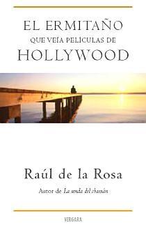 ERMITAÑO QUE VEIA PELICULAS DE HOLLYWWOD, EL | 9788466641609 | DE LA ROSA, RAUL