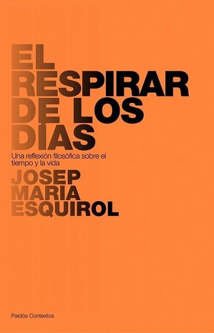 RESPIRAR DE LOS DIAS, EL | 9788449322167 | ESQUIROL, JOSEP MARIA | Llibreria L'Illa - Llibreria Online de Mollet - Comprar llibres online