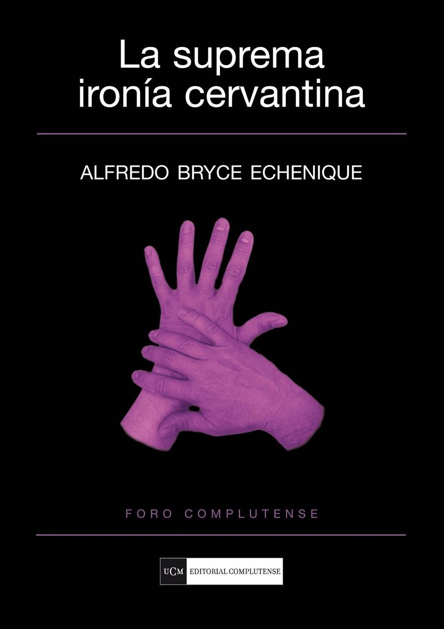 SUPREMA IRONIA CERVANTINA, LA | 9788499380377 | BRYCE ECHENIQUE, ALFREDO