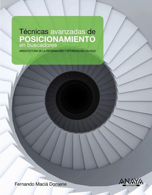 TÉCNICAS AVANZADAS DE POSICIONAMIENTO EN BUSCADORES | 9788441529632 | MACIÁ DOMENE, FERNANDO | Llibreria L'Illa - Llibreria Online de Mollet - Comprar llibres online