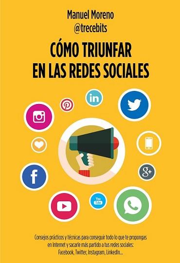 CÓMO TRIUNFAR EN LAS REDES SOCIALES | 9788498753868 | MORENO MOLINA, MANUEL | Llibreria L'Illa - Llibreria Online de Mollet - Comprar llibres online