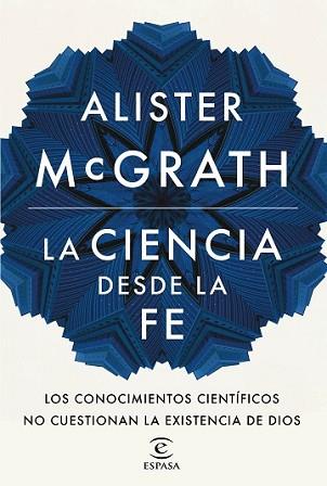 CIENCIA DESDE LA FE, LA | 9788467046342 | MCGRATH, ALISTER | Llibreria L'Illa - Llibreria Online de Mollet - Comprar llibres online