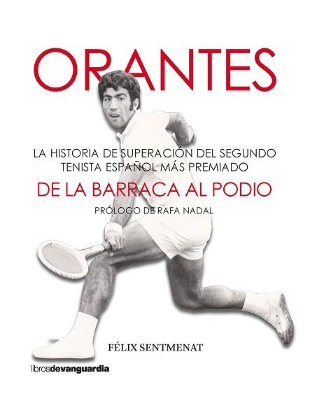 ORANTES DE LA BARRACA AL PODIO | 9788418604126 | SENTMENAT BERTRAND, FÉLIX | Llibreria L'Illa - Llibreria Online de Mollet - Comprar llibres online