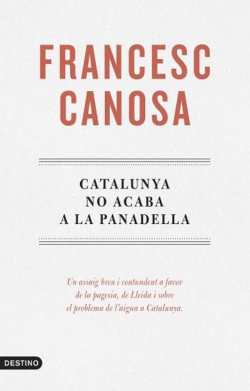 CATALUNYA NO ACABA A LA PANADELLA | 9788419734068 | CANOSA FARRAN, FRANCESC | Llibreria L'Illa - Llibreria Online de Mollet - Comprar llibres online