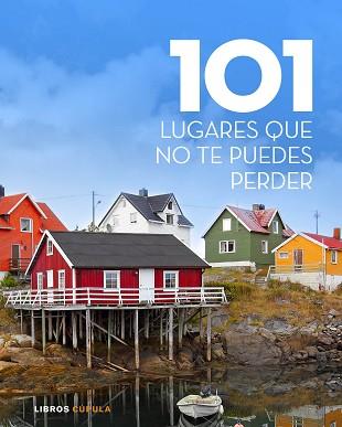 101 LUGARES QUE NO TE PUEDES PERDER | 9788448007027 | AA. VV. | Llibreria L'Illa - Llibreria Online de Mollet - Comprar llibres online