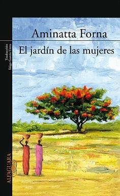 JARDIN DE LAS MUJERES, EL | 9788420470221 | FORNA, AMINATTA | Llibreria L'Illa - Llibreria Online de Mollet - Comprar llibres online