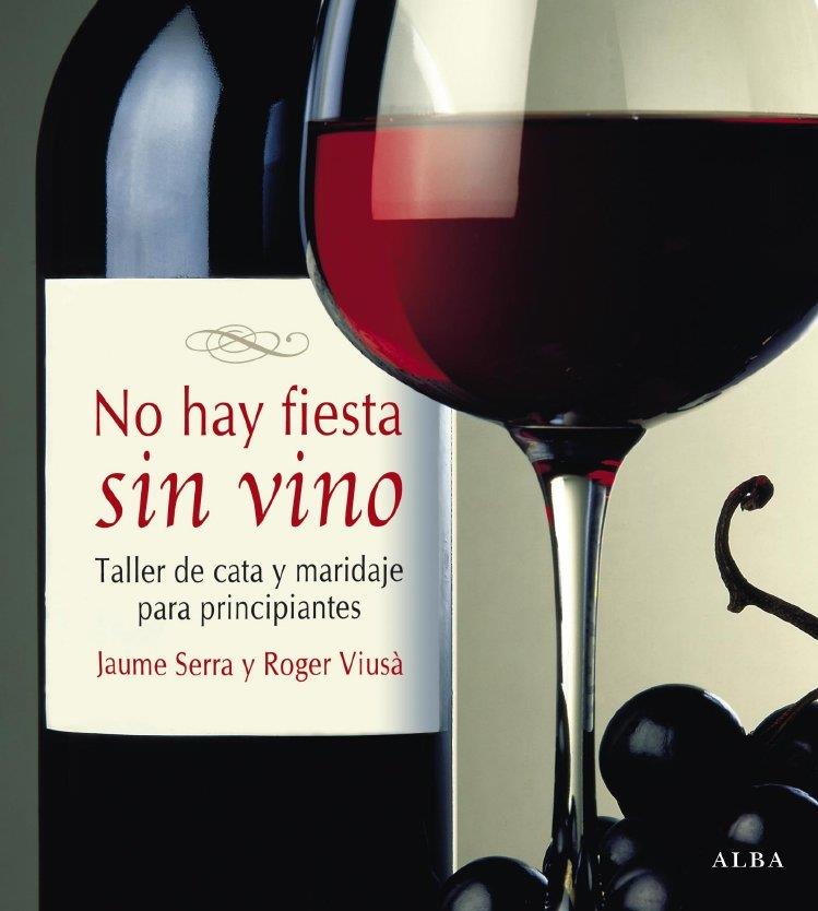 NO HAY FIESTA SIN VINO | 9788484285083 | SERRA, JAUME / ROGER VIUSA