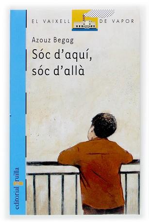 SOC D'AQUI SOC D'ALLA | 9788466108737 | BEGAG, AZOUZ