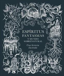 ESPÍRITUS FANTASMAS Y MUNDO SOBRENATURAL | 9780241773680 | DK | Llibreria L'Illa - Llibreria Online de Mollet - Comprar llibres online