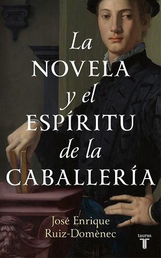 LA NOVELA Y EL ESPÍRITU DE LA CABALLERÍA | 9788430625499 | RUIZ-DOMÈNEC, JOSÉ ENRIQUE | Llibreria L'Illa - Llibreria Online de Mollet - Comprar llibres online