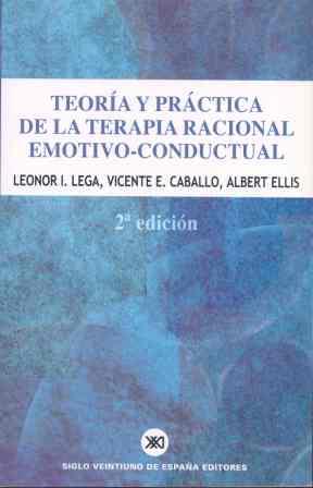TEORIA Y PRACTICA DE LA TERAPIA RACIONAL EMOTIVO-C | 9788432309588 | LEGA, LEONOR; CABALLO, VICENTE