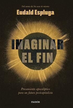 IMAGINAR EL FIN | 9788449345234 | ESPLUGA, EUDALD | Llibreria L'Illa - Llibreria Online de Mollet - Comprar llibres online
