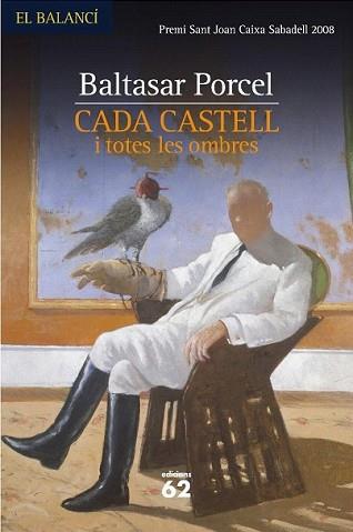 CADA CASTELL I TOTES LES OMBRES | 9788429761689 | PORCEL, BALTASAR | Llibreria L'Illa - Llibreria Online de Mollet - Comprar llibres online