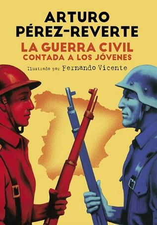 GUERRA CIVIL CONTADA A LOS JÓVENES, LA | 9788420482804 | PÉREZ-REVERTE, ARTURO | Llibreria L'Illa - Llibreria Online de Mollet - Comprar llibres online