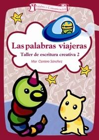 PALABRAS VIAJERAS. TALLER DE ESCRITURA CREATIVA 2 | 9788498421491 | CANTERO SANCHEZ, MAR | Llibreria L'Illa - Llibreria Online de Mollet - Comprar llibres online