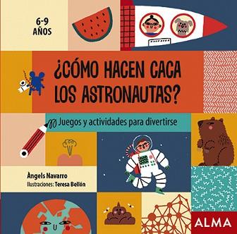 CÓMO HACEN CACA LOS ASTRONAUTAS? | 9788418008313 | NAVARRO, ÀNGELS | Llibreria L'Illa - Llibreria Online de Mollet - Comprar llibres online