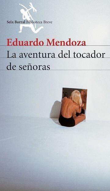 AVENTURA DEL TOCADOR DE SEÑORAS (RUSTICA), LA | 9788432210907 | MENDOZA, EDUARDO | Llibreria L'Illa - Llibreria Online de Mollet - Comprar llibres online
