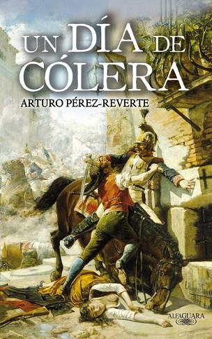 DIA DE COLERA, UN | 9788420472805 | PEREZ REVERTE, ARTURO