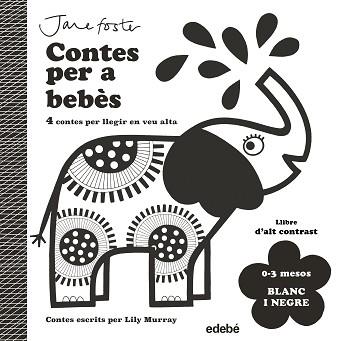 CONTES PER A BEBÈS. 0 A 3 MESOS. BLANC I NEGRE | 9788468378961 | MURRAY, LILY | Llibreria L'Illa - Llibreria Online de Mollet - Comprar llibres online
