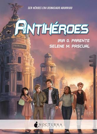 ANTIHÉROES | 9788416858378 | G. PARENTE, IRIA/M. PASCUAL, SELENE | Llibreria L'Illa - Llibreria Online de Mollet - Comprar llibres online