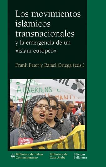 MOVIMIENTOS ISLÁMICOS TRANSNACIONALES Y LA EMERGENCIA DE UN ISLAM EUROPEO, LOS | 9788472905993 | PETER, FRANK