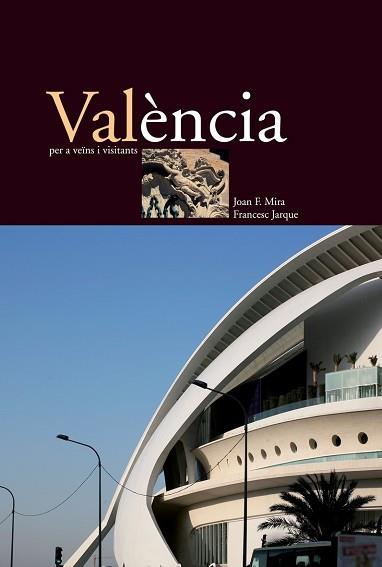 VALENCIA PER A VEINS I VISITANTS | 9788476605042 | JARQUE, FRANCESC              /MIRA, JOAN F. | Llibreria L'Illa - Llibreria Online de Mollet - Comprar llibres online