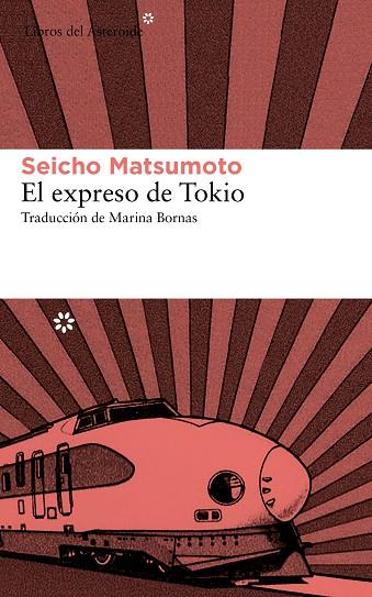 EXPRESO DE TOKIO, EL | 9788415625544 | MATSUMOTO, SEICHO | Llibreria L'Illa - Llibreria Online de Mollet - Comprar llibres online